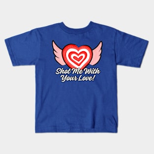 Shot Me With Your Love! (B) Valentine Kids T-Shirt